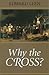 Why the Cross? by Edward Leen (2002-01-04)