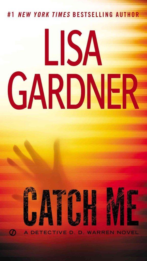 [Catch Me] (By: Lisa Gardner) [published: December, 2012]