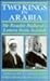 Two Kings in Arabia: Letters from Jeddah 1923-5 and 1936-9, Reader Bullard