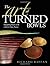 The Art of Turned Bowls: Designing Spectacular Bowls with a World- Class Turner by Richard Raffan (2008-09-02)