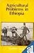 Agricultural Problems In Ethiopia by Harjinder Singh