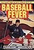 Baseball Fever by Johanna Hurwitz (2000-02-02)