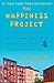 The Happiness Project: Why I Spent a Year Trying to Sing in the Morning, Clean My Closets, Fight Right, Read Aristotle, and Generally Have More Fun by Gretchen Rubin (2010-04-20)