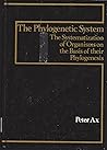 The Phylogenetic System: The Systematization of Living Organisms on the Basis of Their Phylogenesis The Phylogenetic System: The Systematization of Living Organisms on the Basis of Their Phylogenesis