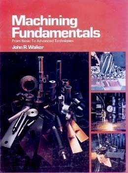 Machining Fundamentals: From Basic to Advanced Techniques (Hardcover)