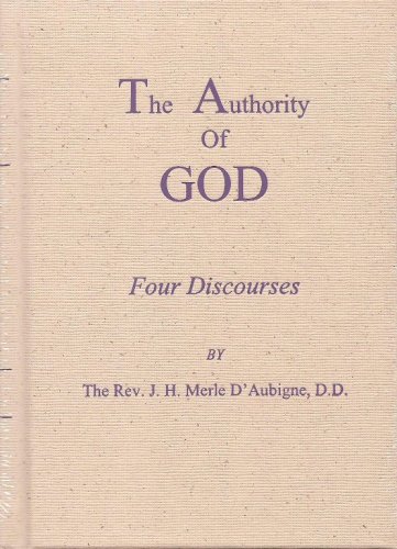 The Authority of God; or, the True Barrier Against Romish and Infidel Aggression, Four Discourses (Hardcover)