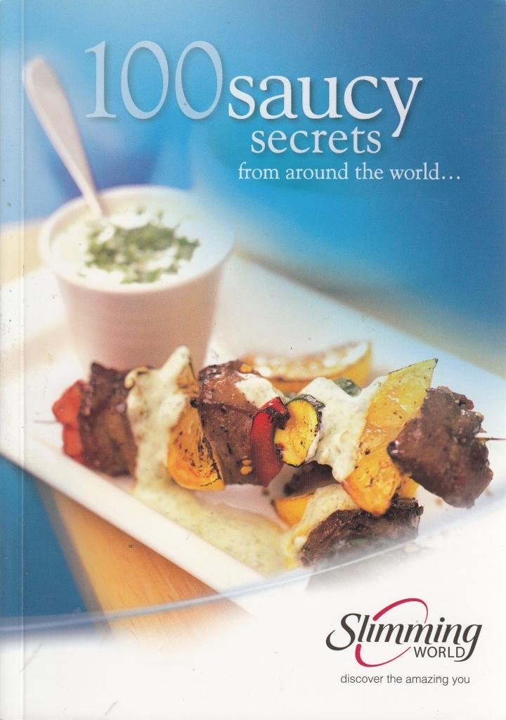 100 Saucy Secrets From Around The World (100 Saucy Recipes - Slimming World)