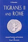 Tigranes II and Rome: A New Interpretation Based on Primary Sources