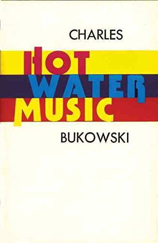 [Hot Water Music] (By: Charles Bukowski) [published: May, 2002]
