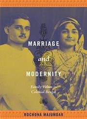 Marriage and Modernity: Family Values in Colonial Bengal (Hardcover)