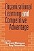 Organizational Learning and Competitive Advantage (Theory, Culture and Society) (1996-10-14)