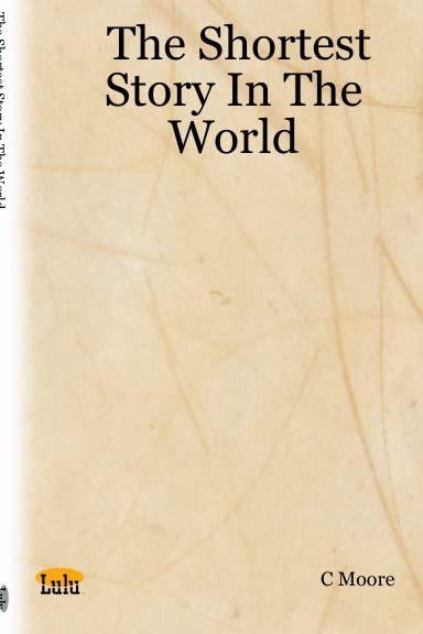The Shortest Story In The World (Hardcover)