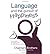 Language and the Pursuit of Happiness: A New Foundation for Designing Your Life, Your Relationships & Your Results (Paperback) - Common