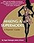 Making A Supermodel: A Parents' Guide by Janice Celeste (2011-03-21)
