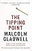 [(The Tipping Point: How Little Things Can Make a Big Difference)] [Author: Malcolm Gladwell] published on (September, 2007)