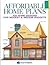 Affordable Home Plans: 443 Home Designs for Modest & Medium Budgets