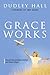 By Dudley Hall - Grace Work...