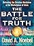 The Battle for Truth: Defending the Christian Worldview in the Marketplace of Ideas by David Noebel (2001-08-15)