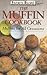 The Muffin Cookbook