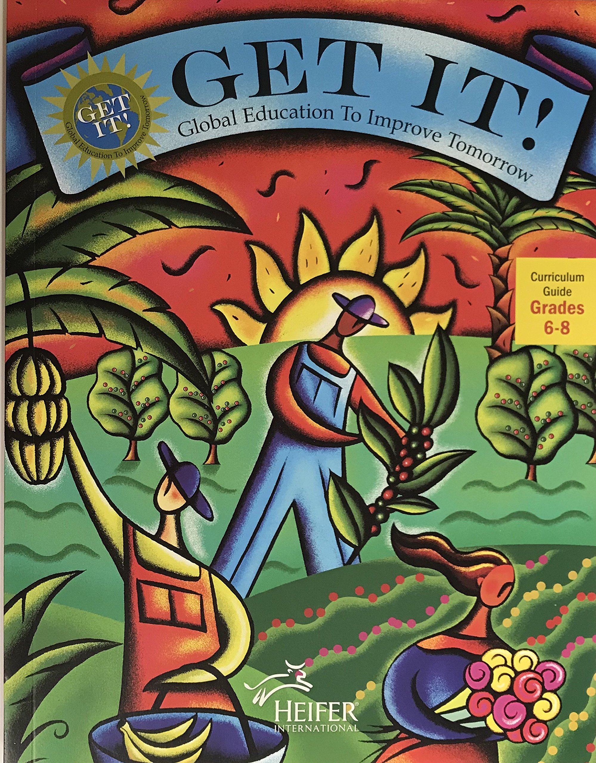 Get It! Global Education to Improve Tomorrow - Curriculum Guide, Grades 6-8 (Paperback)