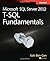 Microsoft SQL Server 2012 T-SQL Fundamentals by Ben-Gan, Itzik Published by Microsoft Press 1st (first) edition (2012) Paperback