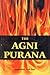 The Agni Purana by Manmatha Nath Dutt