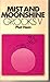 Grooks V: Mist and Moonshine by Piet Hein (1973-04-06)