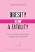 Obesity is not a fatality by Sophie Reverdi