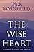 The Wise Heart: Buddhist Psychology for the West by Jack Kornfield (2008-05-15)