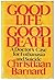Good Life Good Death: A Doctor's Case for Euthanasia and Suicide