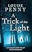 A Trick Of The Light: 7 (Chief Inspector Gamache) by Penny, Louise (June 7, 2012) Paperback