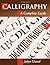 Calligraphy: A Complete Guide