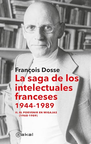 La saga de los intelectuales franceses, 1944-1989: II. El porvenir en migajas (1968-1989)