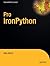 Pro IronPython (Expert's Voice in .NET) 1st edition by Harris, Alan (2009) Paperback