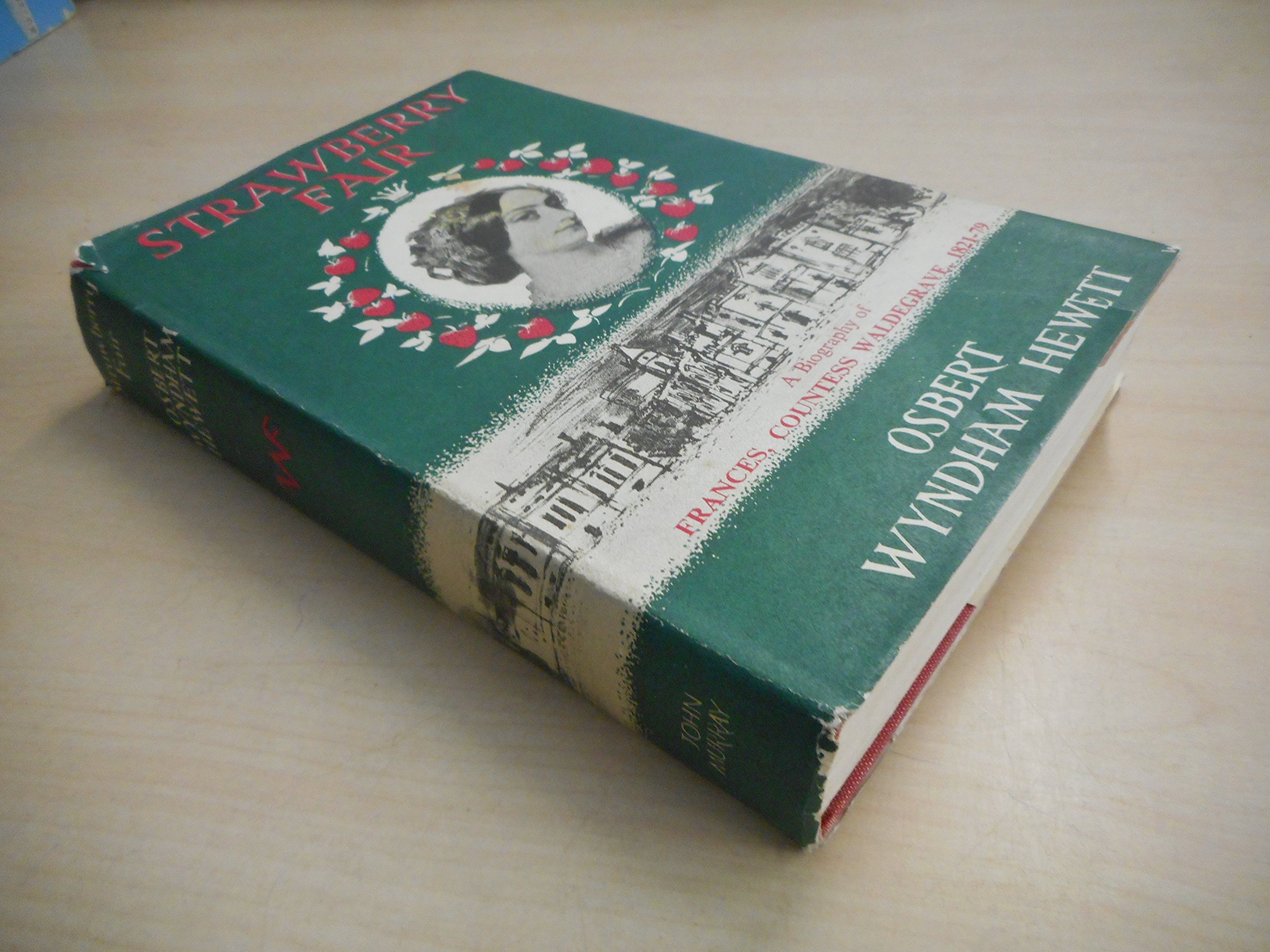 Strawberry Fair, A Biography of Frances, Countess Waldegrave 1821-1879 (Hardcover)