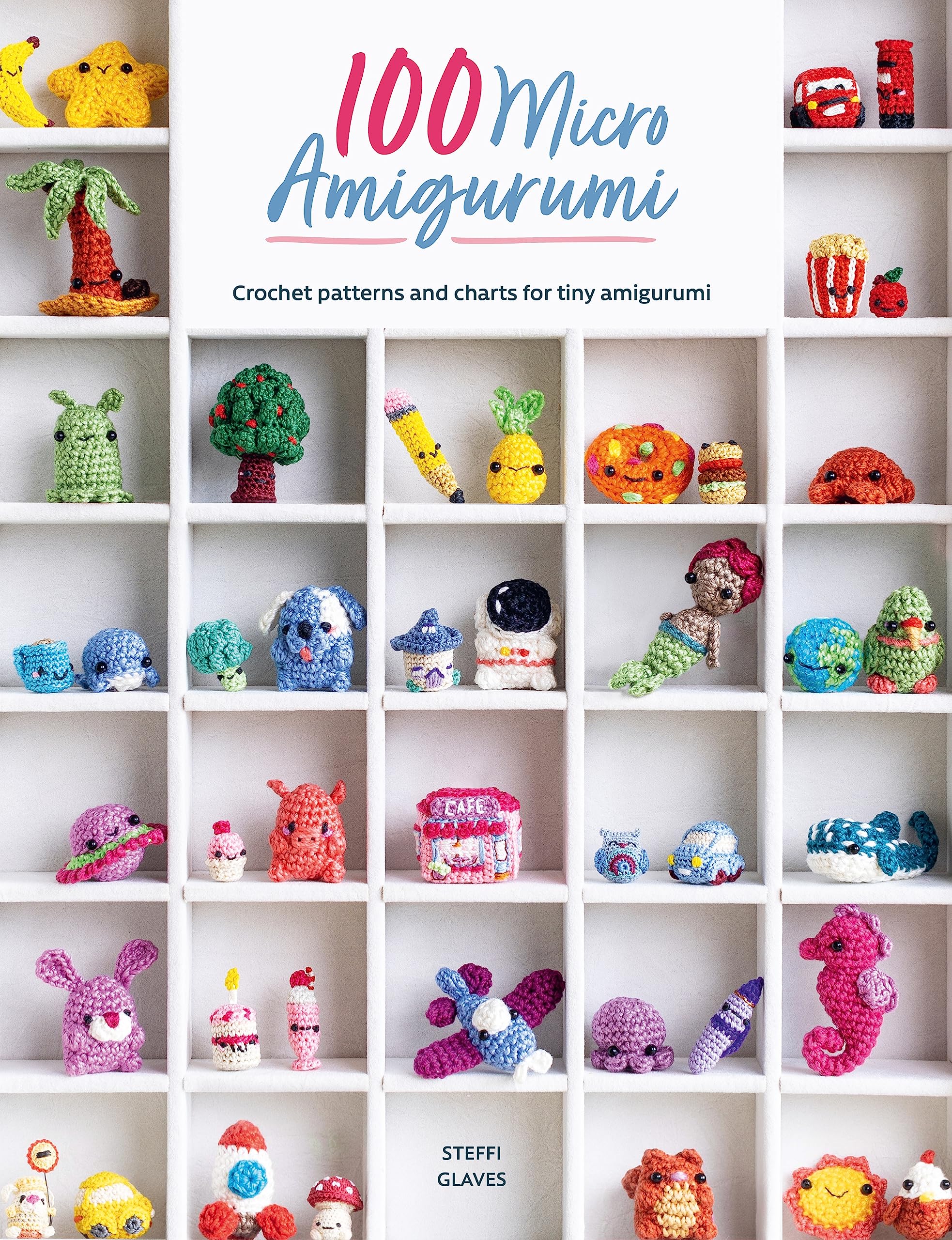 100 Micro Amigurumi: Crochet Patterns and Charts for Tiny Amigurumi (Kindle Edition)