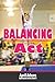 [Balancing Act: The Gymnastics Series #1] [By: Adams, April] [December, 2012]