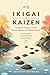 Ikigai & Kaizen: The Japane...