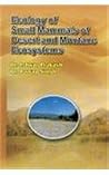 Ecology of Small Mammals of Deserts and Mountain Ecosystems Ecology of Small Mammals of Deserts and Mountain Ecosystems