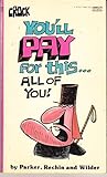 You'll Pay for This . . . All of You! You'll Pay for This . . . All of You!