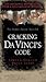 Cracking Da Vinci's Code: You've Read The Fiction, Now Read The Facts