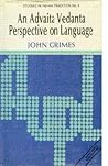 An Advaita Vedanta perspective on language (Studies in Indian tradition)