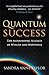 Quantum Success: The Astounding Science of Wealth and Happiness by Taylor, Sandra (2009)