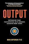 Output: Optimizing Your Performance with Lessons Learned from Sport