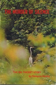 The Murder of Silence: The Big Thicket Story (Hardcover)