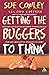 Getting the Buggers to Think by Sue Cowley (5-Apr-2007) Paperback
