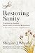 Restoring Sanity by Margaret J. Wheatley