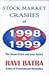 Stock Market Crashes of 1998 & 1999 by Ravi Batra