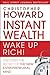 Instant Wealth Wake Up Rich!: Discover The Secret of The New Entrepreneurial Mind by Christopher Howard (2009-12-02)