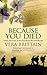 Because You Died: Poetry and Prose of the First World War and After by Brittain, Vera (2010) Paperback
